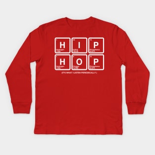 Hip Hop is What i Listen Kids Long Sleeve T-Shirt